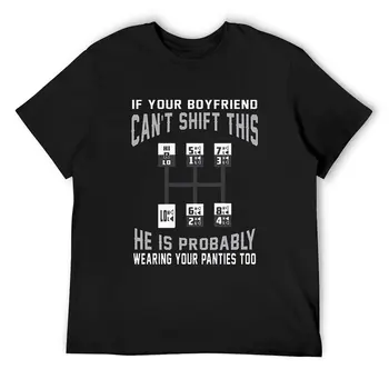 Eğer Erkek Arkadaşın olamaz Vites Bu T Shirt Erkek komik T-Shirt Orijinal Harajuku Tee Gömlek Kısa Kollu Desen Büyük Boy Kumaş